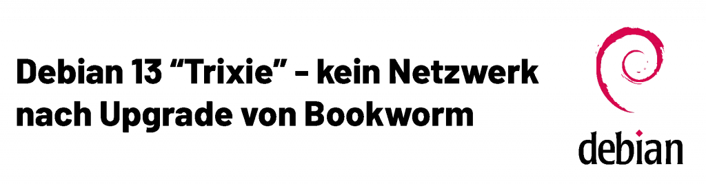 debian_13_kein_netzwerk_nach_upgrade_von_bookworm